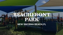 Beachfront Park - New Smyrna Beach, FL